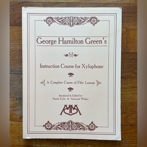 George Hamilton Green’s Instruction Course for Xylophone